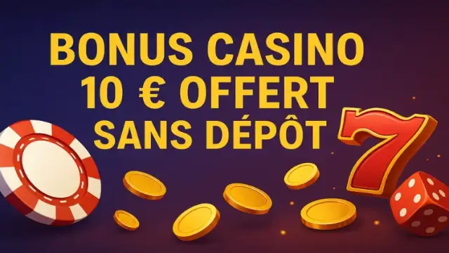 bonus casino 10 euros offert sans depot